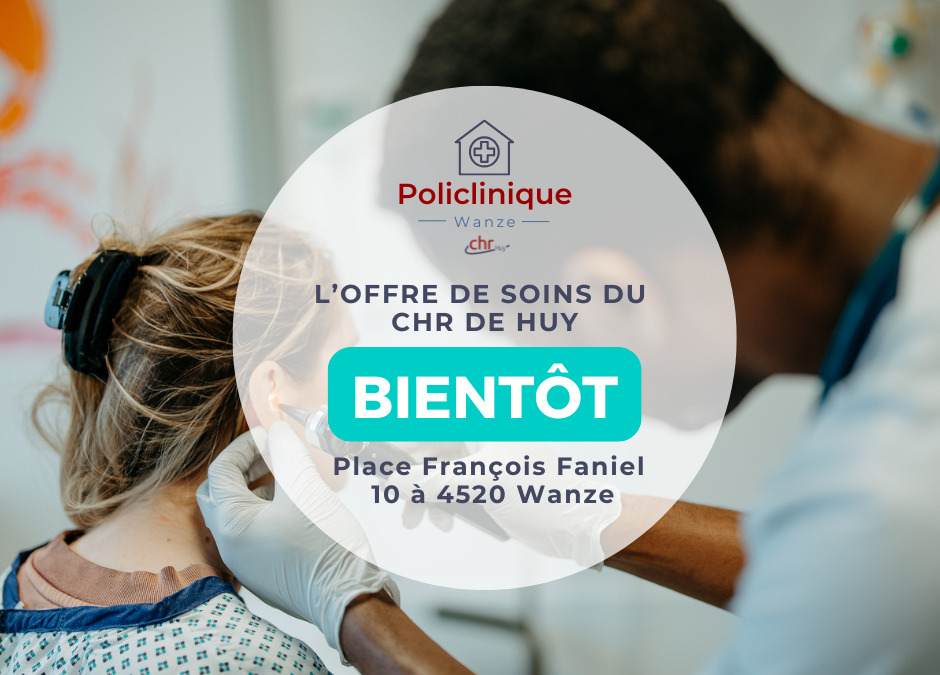 Nouvelle adresse pour notre Policlinique de Wanze